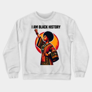 I Am Black History Month African American Crewneck Sweatshirt